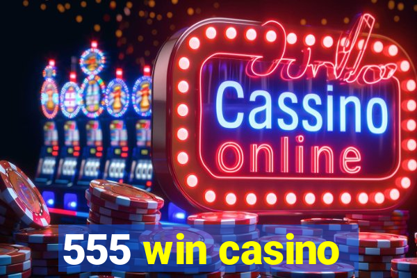 555 win casino